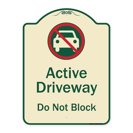 Signmission Designer Series-Active Driveway Do Not Block W/ Graphic Heavy-Gauge Alum, 24" x 18", TG-1824-9999 A-DES-TG-1824-9999